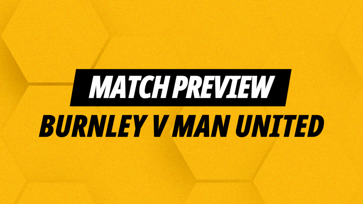Burnley v Man Utd betting tips preview